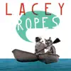 Lacey - Ropes