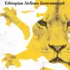 Ethiopian - Ethiopian Airlines (Instrumental)